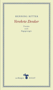 Title: Verehrte Denker: Porträts nach Begegnungen, Author: Henning Ritter