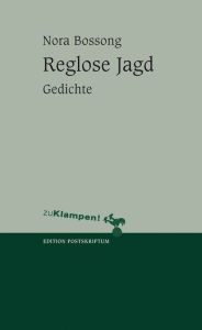 Title: Reglose Jagd: Gedichte, Author: Nora Bossong