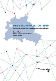 Title: Der Berlin-Monitor 2019: Vernetzte Solidarität - Fragmentierte Demokratie, Author: Gert Pickel