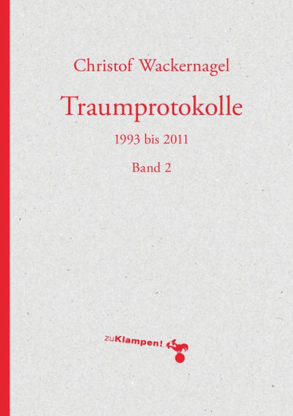 Traumprotokolle: 1993 bis 2011. Band 2