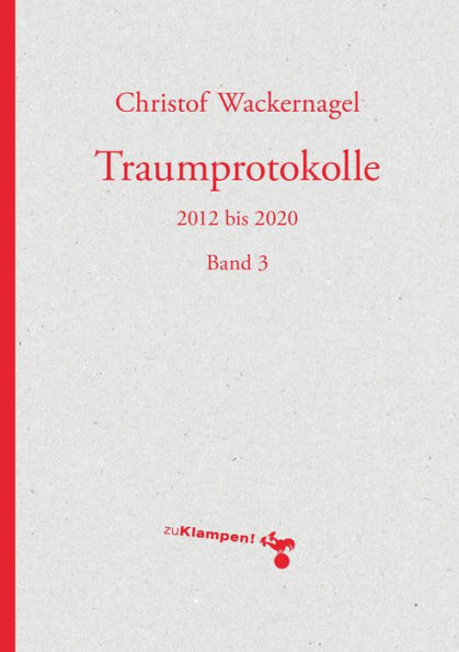 Traumprotokolle: 2012 bis 2020. Band 3