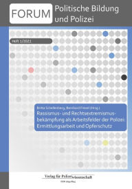 Title: Forum Politische Bildung und Polizei: Rassismus- und Rechtsextremismusbekämpfung als Arbeitsfelder der Polizei: Ermittlungsarbeit und Opferschutz, Author: Arbeitskreis Politische Bildung und Polizei