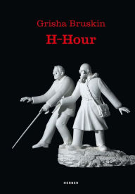 Title: Grisha Bruskin: H-Hour, Author: 