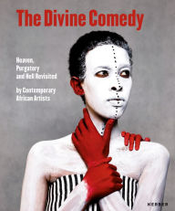 Title: The Divine Comedy: Heaven, Purgatory and Hell Revisited by Contemporary African Artists, Author: Simon Njami