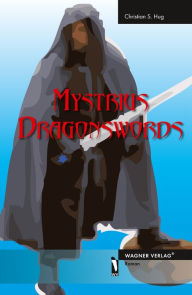 Title: Mystrius Dragonswords, Author: Christian S. Hug