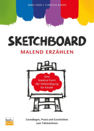 Title: Sketchboard: malend erzählen: Grundlagen, Praxis und Geschichten zum Tafelzeichnen - Eine kreative Form der Verkündigung für Kinder, Author: Mika Sinn