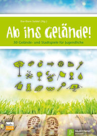 Title: Ab ins Gelände!: 50 Gelände- und Stadtspiele für Jugendliche, Author: Ilse-Dore Seidel