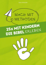 Title: 25x mit Kindern die Bibel erleben, Author: Sara Schmidt