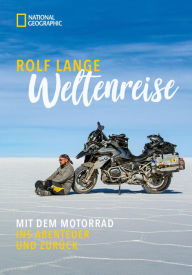 Title: Weltenreise: Mit dem Motorrad ins Abenteuer und zurück, Author: Rolf Lange