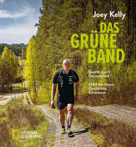 Title: Das Grüne Band: Geteilt durch Deutschland - 1400 km Natur, Geschichte, Emotionen, Author: Joey Kelly