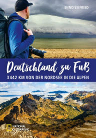 Title: Deutschland zu Fuß: 3442 Km von der Nordsee in die Alpen, Author: Enno Seifried