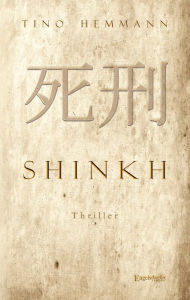 Title: Shinkh. Thriller, Author: Tino Hemmann