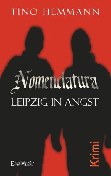 Nomenclatura - Leipzig in Angst