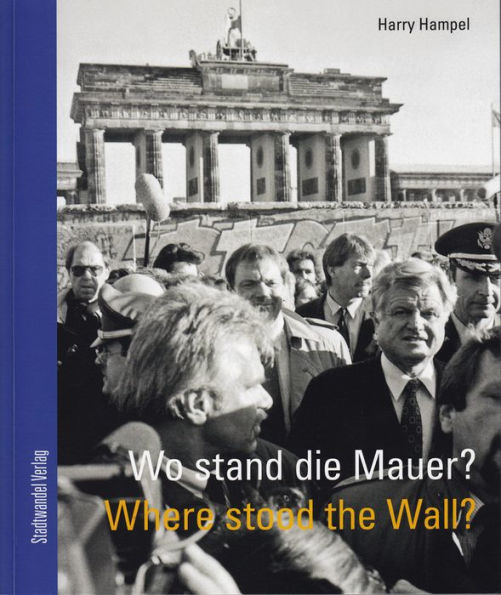 Wo stand die Mauer? / Where stood the wall?