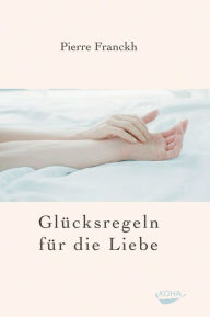 Title: Glücksregeln für die Liebe, Author: Pierre Franckh