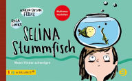 Title: Selina Stummfisch: Wenn Kinder schweigen, Author: Karen-Susan Fessel