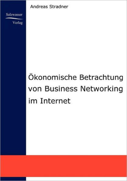 Ökonomische Betrachtung von Business Networking im Internet