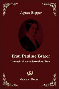 Title: Frau Pauline Brater, Author: Agnes Sapper