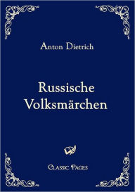 Title: Russische Volksmarchen, Author: Anton Dietrich