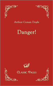 Title: Danger!, Author: Arthur Conan Doyle