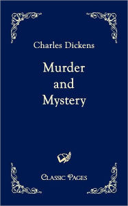 Title: Murder and Mystery, Author: Charles Dickens