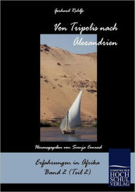 Title: Von Tripolis nach Alexandrien, Author: Gerhard Rohlfs