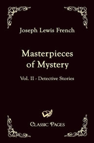 Title: Masterpieces of Mystery, Author: Joseph Lewis French