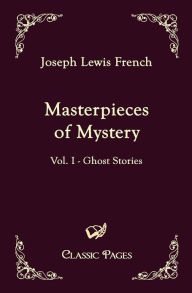 Title: Masterpieces of Mystery, Author: Joseph Lewis French