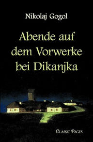 Title: Abende Auf Dem Vorwerke Bei Dikanjka, Author: N. W. Gogol