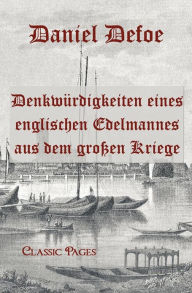 Title: Denkw Rdigkeiten Eines Englischen Edelmannes Aus Dem Gro En Kriege, Author: Daniel Defoe