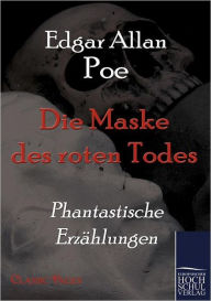 Title: Die Maske Des Roten Todes, Author: Edgar Allan Poe