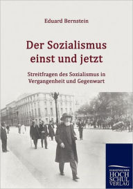 Title: Der Sozialismus einst und jetzt, Author: Eduard Bernstein