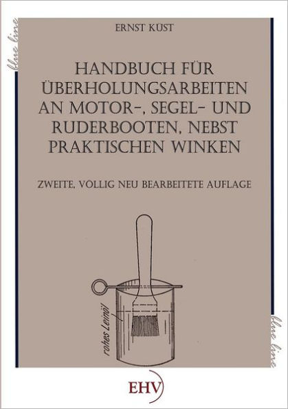 Handbuch Fur Berholungsarbeiten an Motor-, Segel- Und Ruderbooten