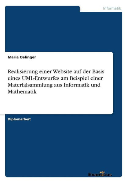 Realisierung einer Website auf der Basis eines UML-Entwurfes am Beispiel einer Materialsammlung aus Informatik und Mathematik