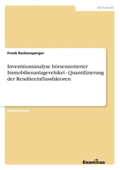 Investitionsanalyse börsennotierter Immobilienanlagevehikel - Quantifizierung der Renditeeinflussfaktoren