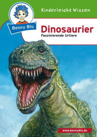 Title: Benny Blu - Dinosaurier: Faszinierende Urtiere, Author: Nicola Herbst