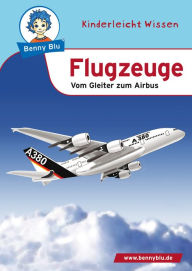 Title: Benny Blu - Flugzeuge: Vom Gleiter zum Airbus, Author: Susanne Hansch