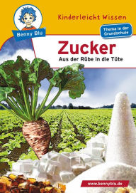 Title: Benny Blu - Zucker: Aus der Rübe in die Tüte, Author: Petra Stubenrauch