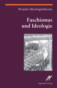 Title: Faschismus und Ideologie, Author: Projekt Ideologietheorie