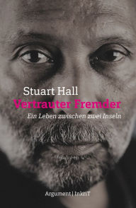 Title: Vertrauter Fremder: Ein Leben zwischen zwei Inseln, Author: Stuart Hall
