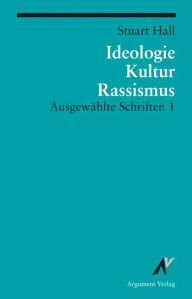 Title: Ideologie, Kultur, Rassismus: Ausgewählte Schriften 1, Author: Stuart Hall