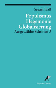 Title: Populismus, Hegemonie, Globalisierung: Ausgewählte Schriften 5, Author: Stuart Hall