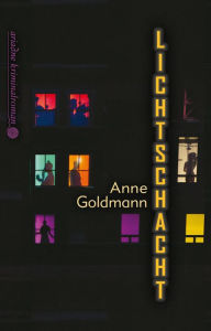 Title: Lichtschacht, Author: Anne Goldmann