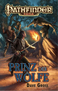 Title: Prinz der Wölfe: Pathfinder Saga 1, Author: Dave Gross