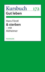 Title: & sterben - mit Alzheimer, Author: Hans Förstl