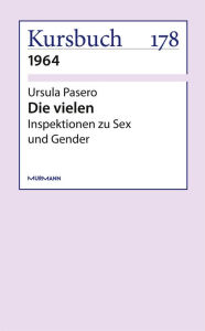 Title: Die vielen: Inspektionen zu Sex und Gender, Author: Ursula Pasero