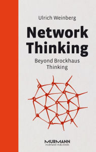 Title: Network Thinking: Beyond Brockhaus Thinking, Author: Ulrich Weinberg
