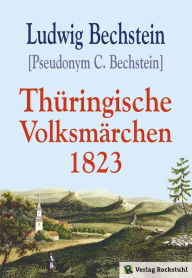 Title: Thüringische Volksmärchen: [im Original: Volksmährchen 1828], Author: Harald Rockstuhl