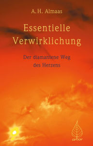 Title: Essentielle Verwirklichung: Der diamantene Weg des Herzens - Teil 1, Author: A.H. Almaas