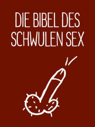 Title: Die Bibel des schwulen Sex, Author: Stephan Niederwieser